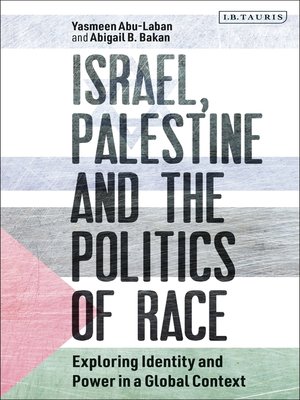 cover image of Israel, Palestine and the Politics of Race